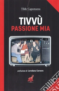 Tivvù passione mia