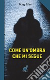 Come un'ombra che mi segue libro