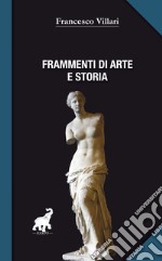 Frammenti di arte e storia libro