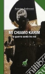 Mi chiamo Karim. La guerra santa tra noi libro