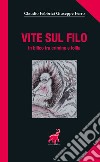 Vite sul filo. In bilico tra crimine e follia libro