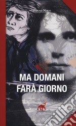 Ma domani farà giorno libro