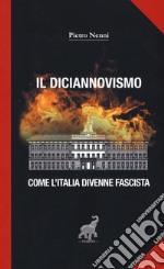 Il diciannovismo. Come l'Italia divenne fascista libro