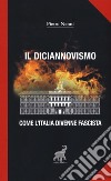 Il diciannovismo. Come l'Italia divenne fascista libro di Nenni Pietro