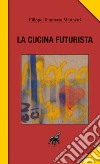 La cucina futurista libro