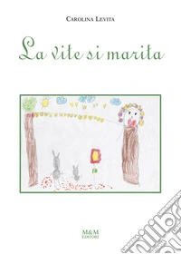 La vite si marita. Ediz. a caratteri grandi libro