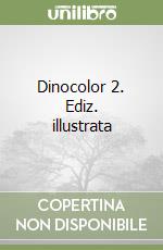 Dinocolor 2. Ediz. illustrata libro