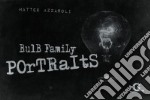 Bulb family: portraits. Ediz. italiana e inglese