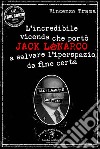 L'incredibile vicenda che portò Jack Lanarco a salvare l'iperspazio da fine certa libro