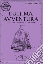 L'ultima avventura. Racconto della fine di una fiaba libro