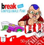 Break. Confessionale punk. Con CD-Audio libro