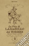 La vita di Lazzarillo del Tormes, delle sue fortune e avversità libro
