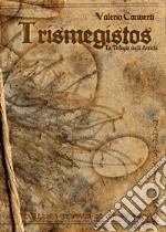 Trismegistos. La trilogia degli Antichi