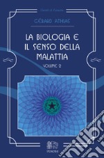La biologia e il senso della malattia. Vol. 2 libro