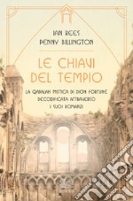 Le chiavi del tempio. La qabalah mistica di Dion Fortune decodificata attraverso i suoi romanzi libro