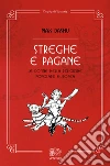 Streghe e pagane, le donne nella religione popolare europea libro