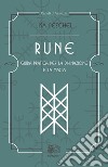 Rune. Guida pratica per la divinazione e la magia libro