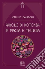 Parole di potenza in magia e teurgia libro