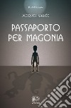 Passaporto per Magonia libro