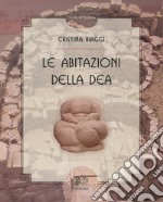 Le abitazioni della Dea