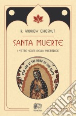 Santa muerte, i sette volti della mietitrice libro