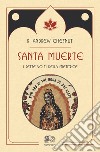 Santa muerte, i sette volti della mietitrice libro