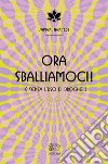 Ora sballiamoci! (Senza l'uso di droghe) libro di Nestor James