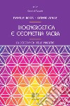 Bioenergetica e geometria sacra. La decodifica delle malattie libro