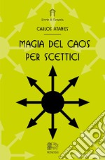 Magia del caos per scettici libro