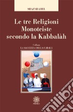 Le tre religioni monoteiste secondo la kabbalàh libro