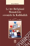 Le tre religioni monoteiste secondo la kabbalàh libro