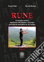 Rune. Vol. 3: L' energia runica applicata alla mente e al corpo secondo la metodica di un tempo libro