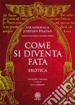 Come si diventa fata. Erotica libro