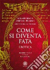 Come si diventa fata. Erotica libro