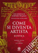 Come si diventa artista. Estetica libro