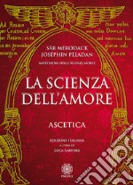 La scienza dell'amore. Ascetica libro