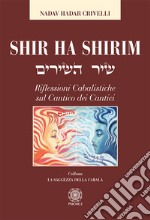 Shir ha Shirim. Riflessioni cabalistiche sul Cantico dei cantici