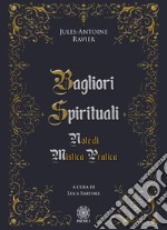 Bagliori spirituali. Note di mistica pratica libro