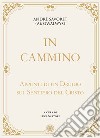 In cammino. Appunti di un druido sul sentiero del Cristo libro di Savoret André (AB Gwalwys) Sartore L. (cur.)