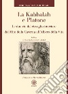 La Kabbalah e Platone. Le due vie del risveglio interiore dal Mito della caverna all'Albero della vita libro