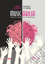 Musicabilia. Disabilità, «el sistema Abreu» e neuroscienze libro