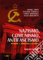 Nazismo, comunismo, antifascismo. Memorie e rimozioni d'Europa libro