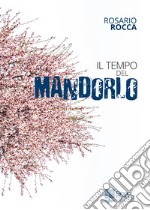 Il tempo del mandorlo libro