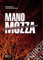 Mano mozza. Genesi e sviluppo di una mafia pugliese