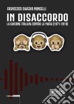 In disaccordo. La canzone italiana contro la mafia (1971-2019) libro