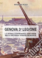 Genova terza legione. La difesa contraerea genovese nella seconda guerra mondiale libro