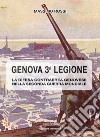 Genova terza legione. La difesa contraerea genovese nella seconda guerra mondiale libro