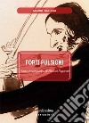 Forti pulsioni. Romanzo biografico di Niccolò Paganini libro di Salucci Mauro