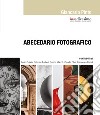 Abecedario fotografico. Ediz. illustrata libro di Pinto Giancarlo