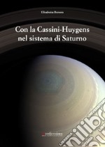 Con la Cassini-Huygens nel sistema di Saturno libro